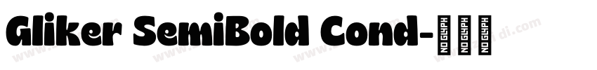 Gliker SemiBold Cond字体转换 Gliker SemiBold Cond字体转换